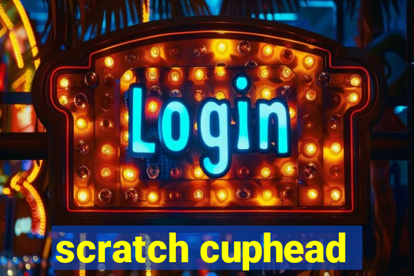 scratch cuphead